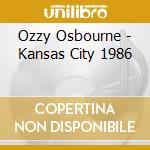Ozzy Osbourne - Kansas City 1986 cd musicale