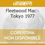 Fleetwood Mac - Tokyo 1977 cd musicale