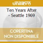 Ten Years After - Seattle 1969 cd