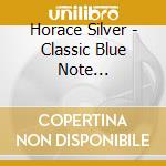 Horace Silver - Classic Blue Note Collection (4 Cd) cd