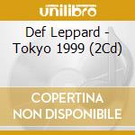 Def Leppard - Tokyo 1999 (2Cd) cd