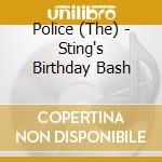 Police (The) - Sting's Birthday Bash cd
