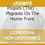 Pogues (The) - Migrants On The Home Front cd