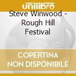 Steve Winwood - Rough Hill Festival cd