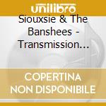 Siouxsie & The Banshees - Transmission Impossible (3 Cd) cd musicale