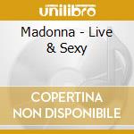 Madonna - Live & Sexy cd musicale