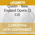Queen - New England Opera (2 Cd) cd musicale