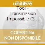 Tool - Transmission Impossible (3 Cd) cd musicale