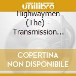 Highwaymen (The) - Transmission Impossible (3 Cd) cd