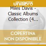 Miles Davis - Classic Albums Collection (4 Cd) cd