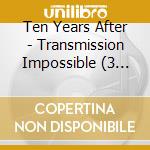 Ten Years After - Transmission Impossible (3 Cd) cd