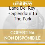 Lana Del Rey - Splendour In The Park cd