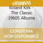 Roland Kirk - The Classic 1960S Albums cd