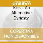 Kiss - An Alternative Dynasty cd