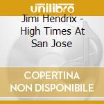 Jimi Hendrix - High Times At San Jose cd