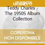 Teddy Charles - The 1950S Album Collection cd