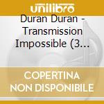 Duran Duran - Transmission Impossible (3 Cd) cd
