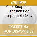 Mark Knopfler - Transmission Impossible (3 Cd) cd