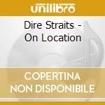 Dire Straits - On Location cd