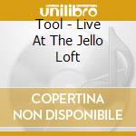 Tool - Live At The Jello Loft cd