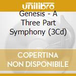 Genesis - A Three Part Symphony (3Cd) cd
