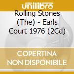Rolling Stones (The) - Earls Court 1976 (2Cd) cd