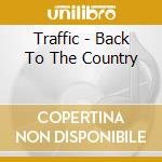Traffic - Back To The Country cd