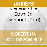 Genesis - Lie Down In Liverpool (2 Cd) cd