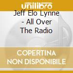 Jeff Elo Lynne - All Over The Radio cd