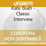 Kate Bush - Classic Interview cd