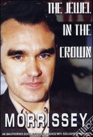 (Music Dvd) Morrissey - The Jewel In The Crown cd musicale