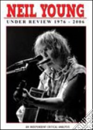 (Music Dvd) Neil Young - Under Review 1976-2006 cd musicale