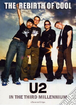 (Music Dvd) U2 - The Rebirth Of Cool cd musicale