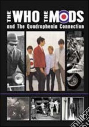 (Music Dvd) Who (The) - The Mods, The Who And The Quadrophenia Connection cd musicale