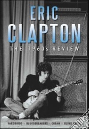 (Music Dvd) Eric Clapton - The 1960's Review cd musicale