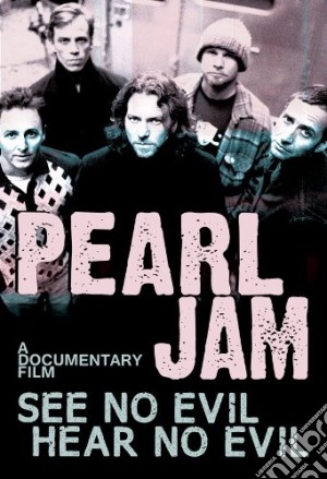 (Music Dvd) Pearl Jam - See No Evil Hear No Evil cd musicale