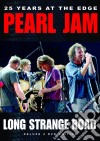 (Music Dvd) Pearl Jam - Long Strange Road - 25 Years At The Edge (2 Dvd) cd
