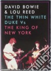(Music Dvd) David Bowie / Lou Reed - The Thin White Duke Vs The King Of N.Y. cd