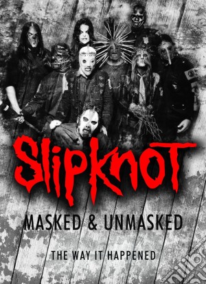 (Music Dvd) Slipknot - Masked & Unmasked cd musicale