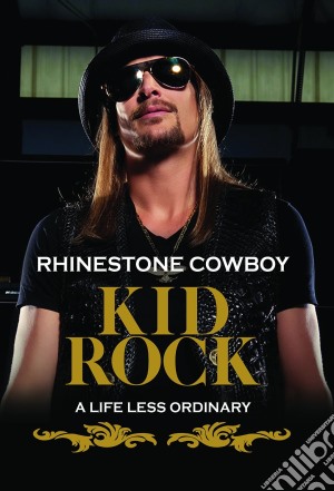 (Music Dvd) Kid Rock - Rhinestone Cowboy cd musicale