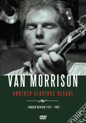 (Music Dvd) Van Morrison - Another Glorious Decade cd musicale