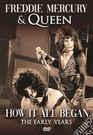 (Music Dvd) Freddie Mercury & Queen - How It All Began cd musicale