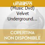 (Music Dvd) Velvet Underground (The) - Night Games cd