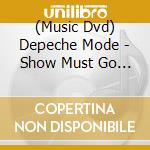 (Music Dvd) Depeche Mode - Show Must Go On cd