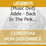 (Music Dvd) Adele - Back In The Pink (Dvd+Cd) cd