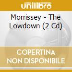Morrissey - The Lowdown (2 Cd) cd musicale di Morrissey