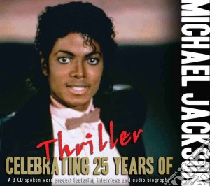 Michael Jackson - 25 Years Of Thriller (3 Cd) cd musicale di Michael Jackson