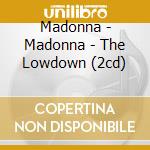 Madonna - Madonna - The Lowdown (2cd) cd
