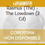 Rasmus (The) - The Lowdown (2 Cd) cd