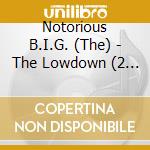 Notorious B.I.G. (The) - The Lowdown (2 Cd) cd musicale di Notorious B.i.g.
